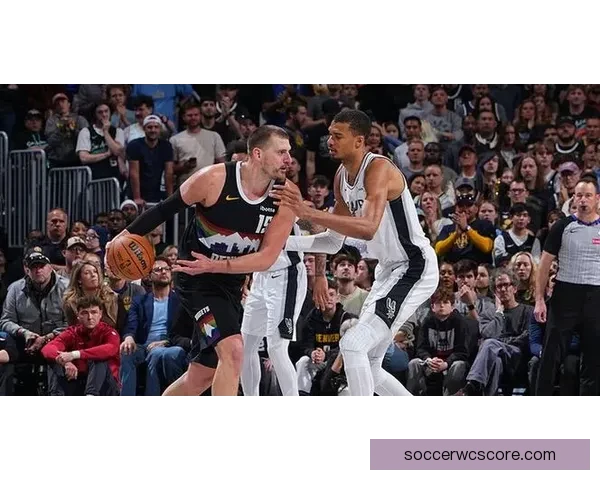 约基奇40分13助0失误加时连打文班亚马遭犯规仍率队取八连胜