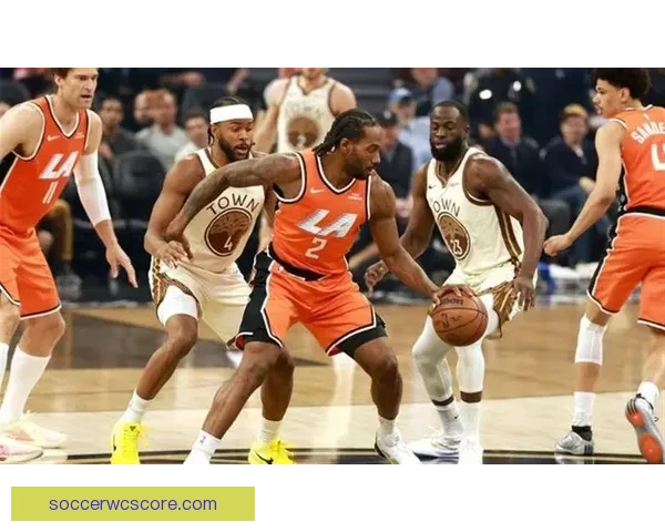 曝联盟仍调查莱昂纳德 勇士曾接近五巨头梦想阵容但快船终止交易