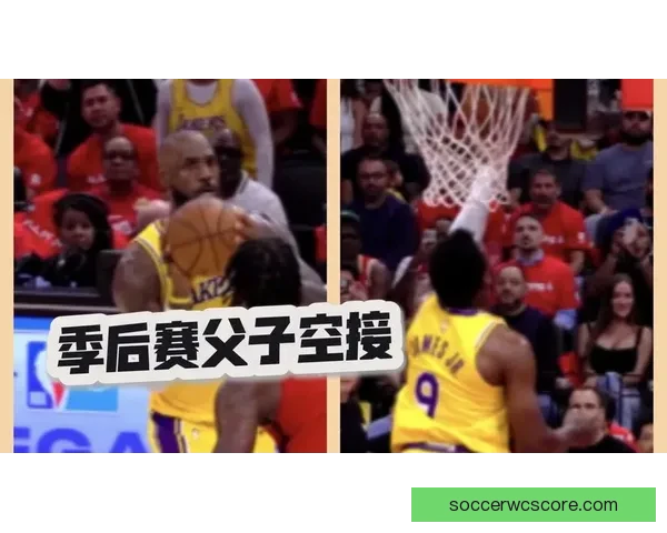 NBA历史首次父子连线 詹姆斯传球布朗尼外线三分命中